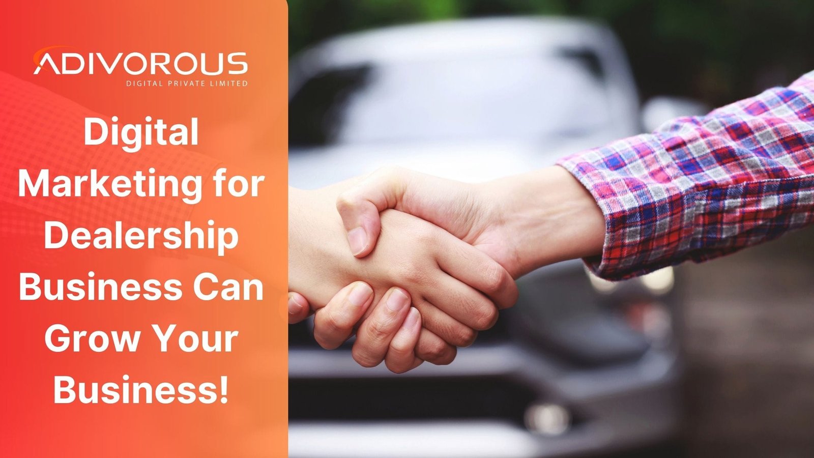 Adivorous is the prime place for Digital Marketing for Dealership Business