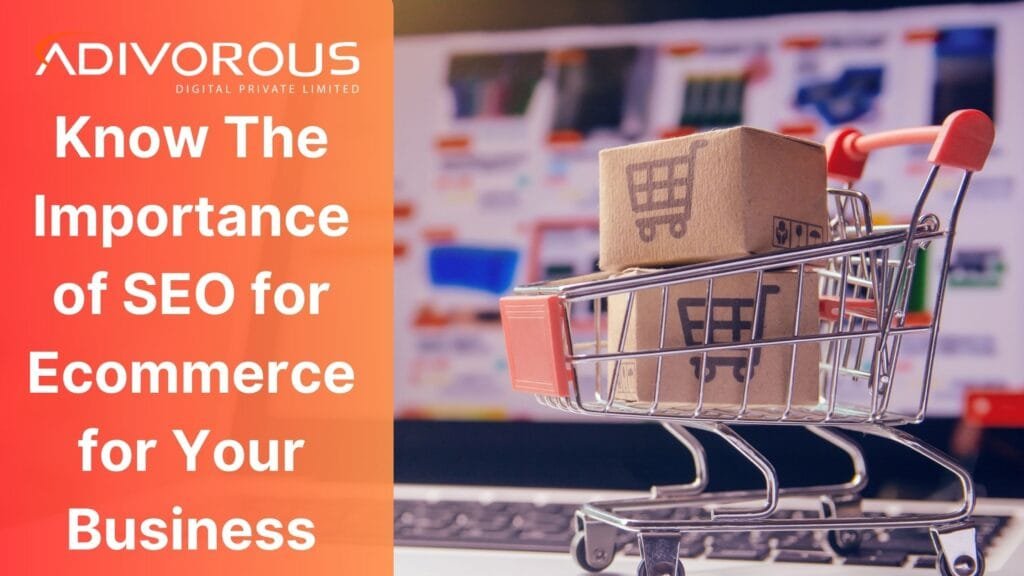 Know The Importance of SEO for Ecommerce for Your Business