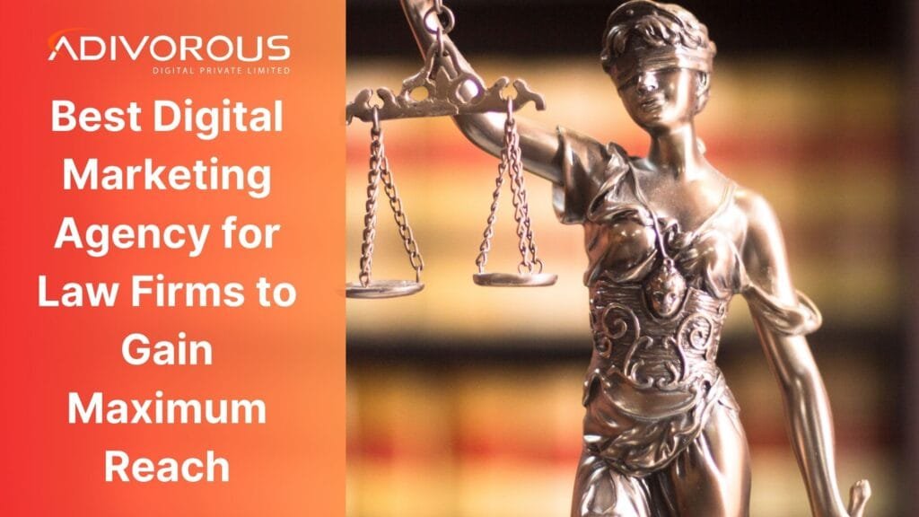 Best Digital Marketing Agency for Law Firms to Gain Maximum Reach