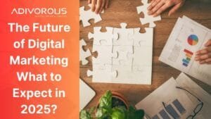 Digital Marketing Strategy - What to Expect in 2025