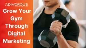 How to Grow Your Gym Business Through Our Digital Marketing?