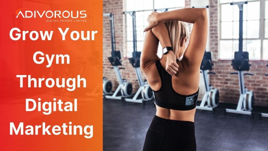 How Digital Marketing for Gyms Can Increase Their Growth!