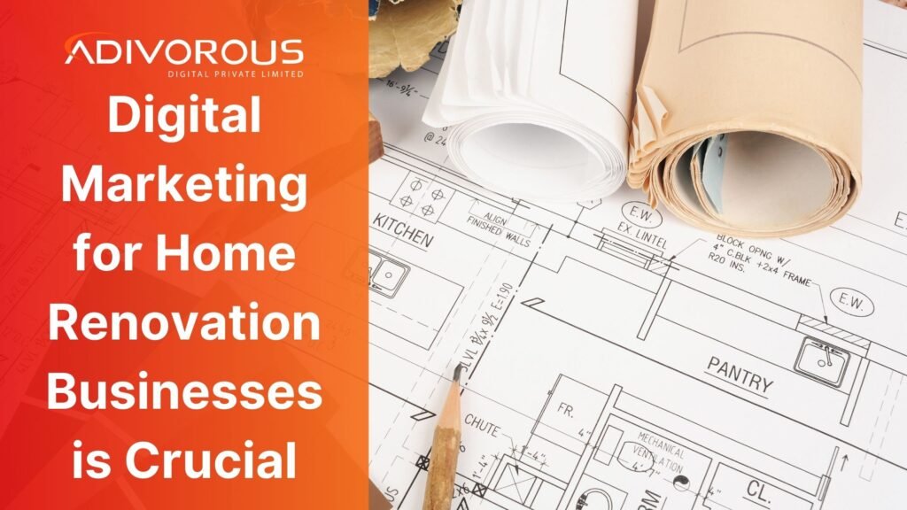 Digital Marketing for Home Renovation: Make Your Business Heard